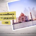 Coulisses d'une photo #01 : Le Taj Mahal, à Agra, en Inde © Clément Racineux / Tonton Photo